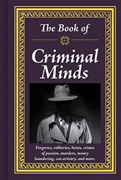 portada The Book of Criminal Minds: Forgeries, Robberies, Heists, Crimes of Passion, Murders, Money Laundering, con Artistry, and More (in English)