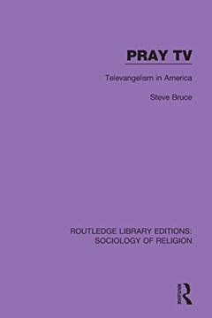 portada Pray tv: Televangelism in America (Routledge Library Editions: Sociology of Religion) (en Inglés)