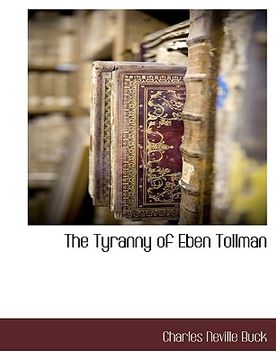 portada the tyranny of eben tollman (en Inglés)