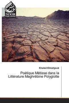 portada Poétique Métisse dans la Littérature Maghrébine Polyglotte (en Francés)