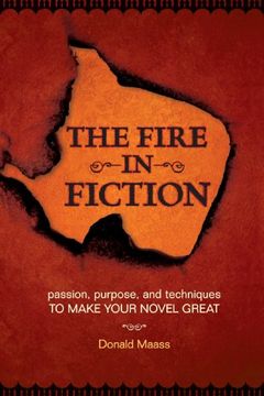 portada The Fire in Fiction: Passion, Purpose and Techniques to Make Your Novel Great (en Inglés)