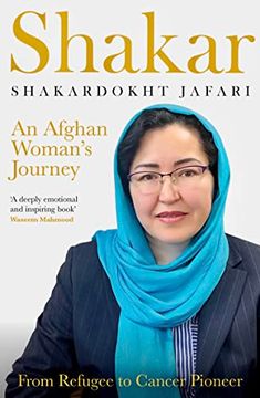 portada Shakar: An Afghanistani Woman's Journey: From Refugee to Cancer Pioneer (en Inglés)