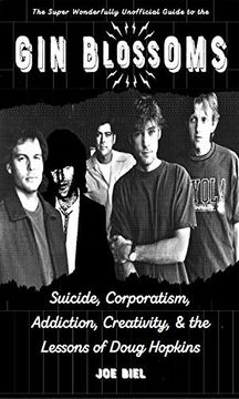 portada Gin Blossoms: Suicide, Corporatism, Addiction, Creativity, and the Lessons of Doug Hopkins (Scene History) (in English)