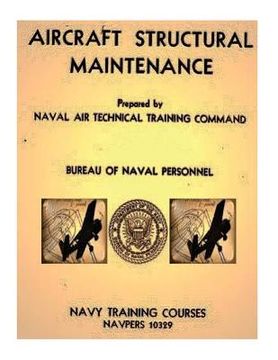 portada Aircraft Structural Maintenance, NAVPERS 10329 by: Bureau of Naval Personnel (en Inglés)