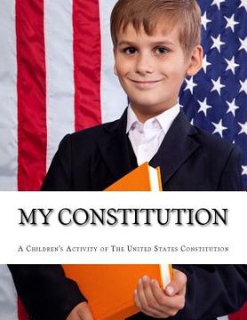 portada My Constitution: A Kids Activity Book of the Constitution of America
