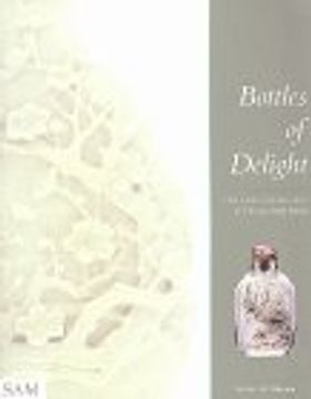 portada Bottles of Delight: The Thal Collection of Chinese Snuff Bottles (en Inglés)