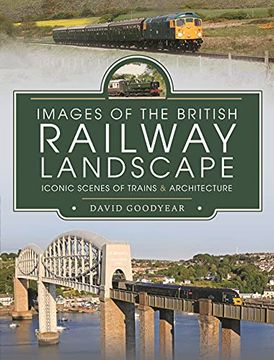 portada Images of the British Railway Landscape: Iconic Scenes of Trains and Architecture (in English)