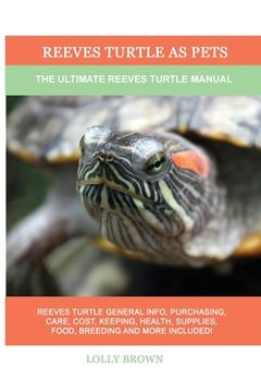 portada Reeves Turtle as Pets: The Ultimate Reeves Turtle Manual (en Inglés)