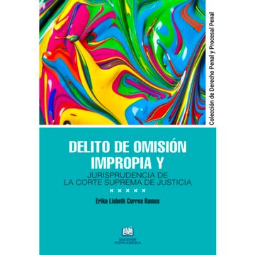 portada DELITO DE OMISION IMPROPIA Y JURISPRUDENCIA DE LA CORTE SUPREMA DE JUSTICIA