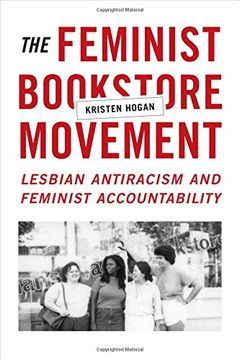 portada The Feminist Bookstore Movement: Lesbian Antiracism and Feminist Accountability (en Inglés)