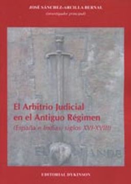 portada El Arbitrio Judicial En El Antiguo Régimen. España E Indicas, Siglos XVI-XVIII