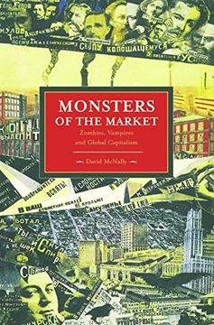 portada Monsters of the Market: Zombies, Vampires and Global Capitalism 