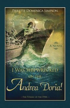 portada i was shipwrecked on the andrea doria! the titanic of the 1950s (en Inglés)
