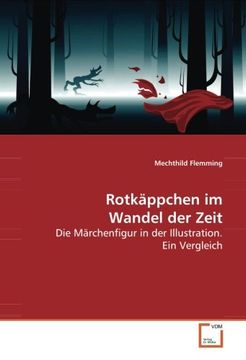 portada Rotkäppchen im Wandel der Zeit: Die Märchenfigur in der Illustration. Ein Vergleich (en Alemán)