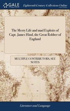 portada The Merry Life and mad Exploits of Capt. James Hind, the Great Robber of England (en Inglés)