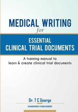 portada Medical Writing for Essential Clinical Trial Documents: A training manual to learn & create clinical trial documents