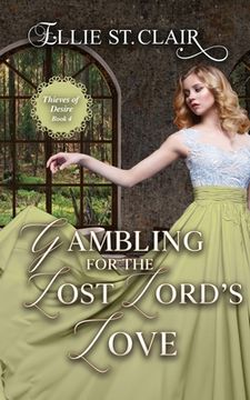 Gambling for the Lost Lord's Love: A Historical Regency Romance (en Inglés)
