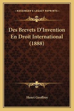portada Des Brevets D'Invention En Droit International (1888) (en Francés)