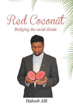 portada Red Coconut: Bridging the Racial Divide: A Collection of Poems and Essays Surrounding Interfaith Relationships (en Inglés)