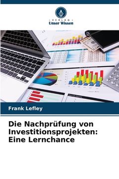portada Die Nachprüfung von Investitionsprojekten: Eine Lernchance (en Alemán)