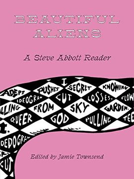 portada Beautiful Aliens: A Steve Abbott Reader 