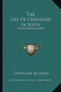 portada the life of chevalier jackson: an autobiography (en Inglés)