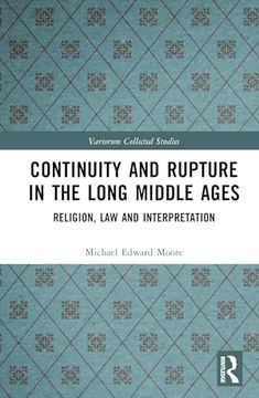 portada Continuity and Rupture in the Long Middle Ages: Religion, law and Interpretation (Variorum Collected Studies) (en Inglés)