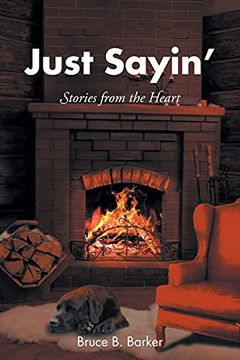 portada Just Sayin' Stories From the Heart (en Inglés)