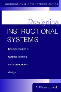 portada designing instructional systems: decision making in course planning and curriculum design (en Inglés)