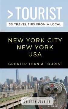 portada Greater Than a Tourist New York City New York USA: 50 Travel Tips from a Local (en Inglés)