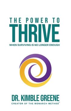 portada The Power to Thrive: When Surviving is no Longer Enough (en Inglés)