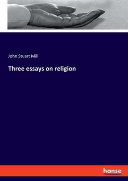 portada Three essays on religion (en Inglés)