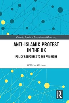 portada Anti-Islamic Protest in the uk (Routledge Studies in Extremism and Democracy) (en Inglés)
