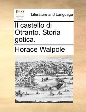 portada Il Castello Di Otranto. Storia Gotica. (en Italiano)