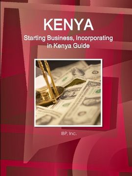 portada Kenya: Starting Business, Incorporating in Kenya Guide Volume 1 Strategic, Practical Information, Regulations (en Inglés)