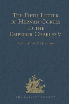 portada The Fifth Letter of Hernan Cortes to the Emperor Charles V, Containing an Account of His Expedition to Honduras