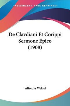 portada De Clavdiani Et Corippi Sermone Epico (1908) (in Latin)