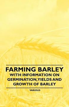 portada farming barley - with information on germination, yields and growth of barley