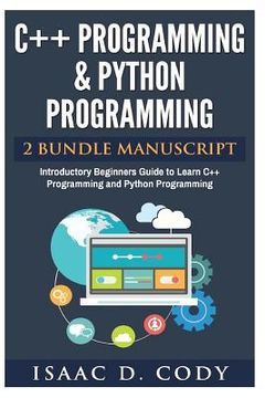 portada C++ and Python Programming 2 Bundle Manuscript Introductory Beginners Guide to Learn C++ Programming and Python Programming (en Inglés)