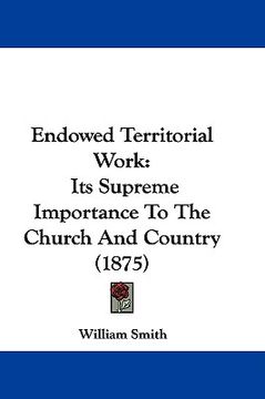 portada endowed territorial work: its supreme importance to the church and country (1875)