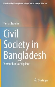 portada Civil Society in Bangladesh: Vibrant But Not Vigilant (en Inglés)