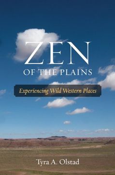 portada Zen of the Plains: Experiencing Wild Western Places (Southwestern Nature Writing Series)