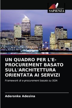 portada Un Quadro Per l'E-Procurement Basato Sull'architettura Orientata AI Servizi (in Italian)