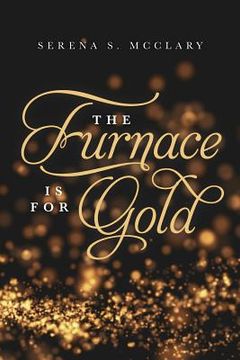 portada The Furnace is for Gold (en Inglés)