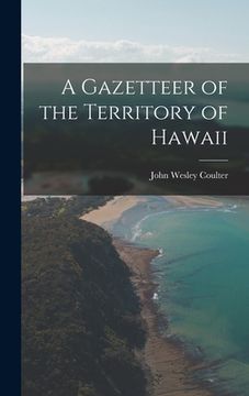 portada A Gazetteer of the Territory of Hawaii (en Inglés)