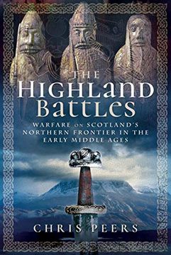 portada The Highland Battles: Warfare on Scotland's Northern Frontier in the Early Middle Ages (en Inglés)