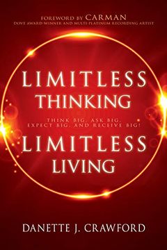 portada Limitless Thinking, Limitless Living: Think Big, ask Big, Expect Big, and Receive Big! (en Inglés)