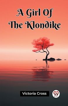 portada A Girl Of The Klondike (en Inglés)