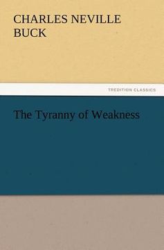 portada the tyranny of weakness