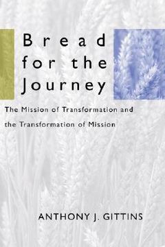 portada bread for the journey: the mission of transformation and the transformation of mission (en Inglés)